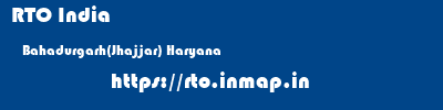 RTO India  Bahadurgarh(Jhajjar) Haryana    rto